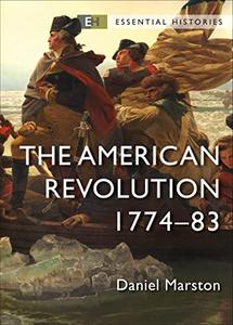 The American Revolution 1774-83 (Essential Histories)