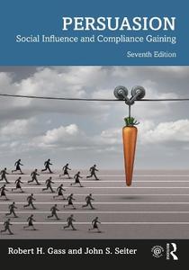Persuasion Social Influence and Compliance Gaining, 7th Edition