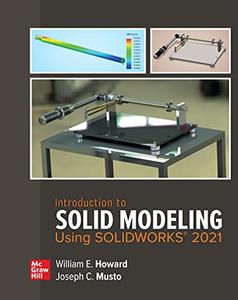 Introduction to Solid Modeling Using SOLIDWORKS 2021 (ISE HED ENGINEERING GRAPHICS)