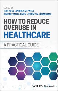 How to Reduce Overuse in Healthcare A Practical Guide