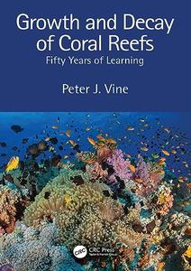 Growth and Decay of Coral Reefs  Fifty Years of Learning