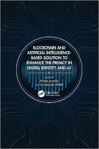 Blockchain and Artificial Intelligence–Based Solution to Enhance the Privacy in Digital Identity and IoT