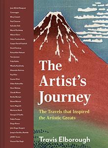 The Artist's Journey The travels that inspired the artistic greats
