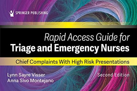 Rapid Access Guide for Triage and Emergency Nurses Chief Complaints with High–Risk Presentations, 2nd Edition