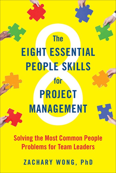 The Eight Essential People Skills for Project Management By Zachary Wong C9140506b4a4289203009b43053606dc