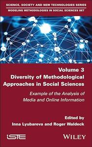 Diversity of Methodological Approaches in Social Sciences Example of the Analysis of Media and Online Information