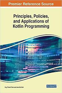 Principles, Policies, and Applications of Kotlin Programming