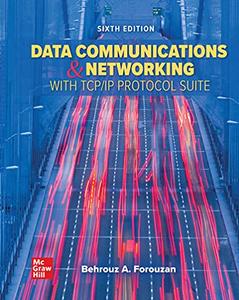 Data Communications and Networking with TCP IP Protocol Suite, 6th Edition