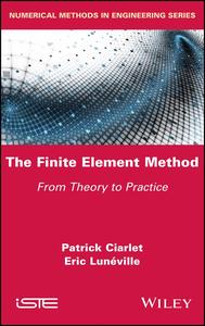 The Finite Element Method From Theory to Practice