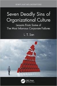 Seven Deadly Sins of Organizational Culture Lessons From Some of The Most Infamous Corporate Failures