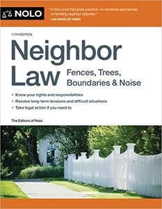 Neighbor Law Fences, Trees, Boundaries & Noise