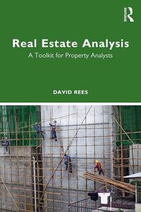 Real Estate Analysis A Toolkit for Property Analysts