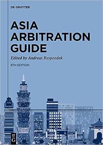 Asia Arbitration Guide, 8th Edition