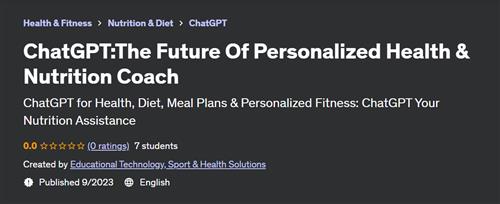 ChatGPT – The Future Of Personalized Health & Nutrition Coach