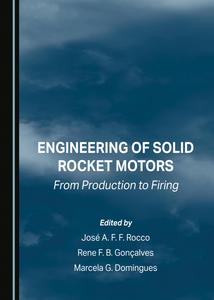 Engineering of Solid Rocket Motors From Production to Firing