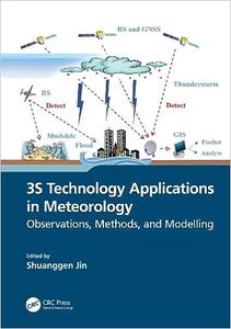 3S Technology Applications in Meteorology Observations, Methods, and Modelling