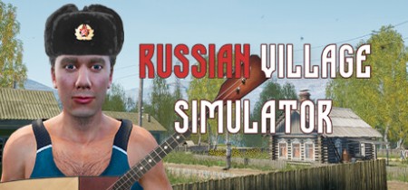 Russian Village Simulator RePack by Chovka