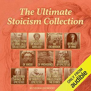 The Ultimate Stoicism Collection [Audiobook]