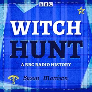 Witch Hunt A BBC Radio Scotland history