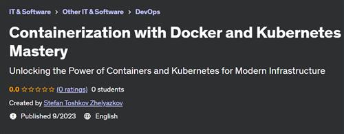 Containerization with Docker and Kubernetes Mastery