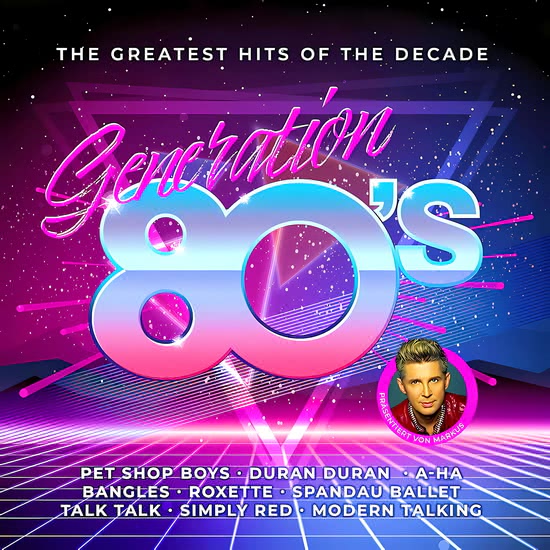 Generation 80s - The Greatest Hits of the Decade