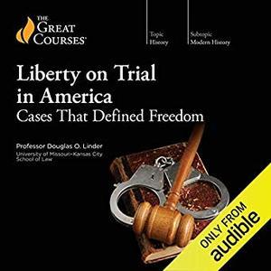Liberty on Trial in America Cases that Defined Freedom