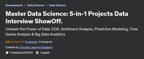 Master Data Science 5–in–1 Projects Data Interview ShowOff