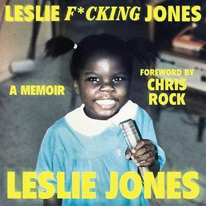 Leslie Fcking Jones A Memoir [Audiobook]