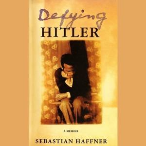 Defying Hitler A Memoir