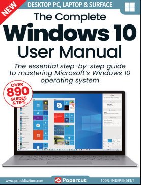 The Complete Windows 10 User Manual - 19th Edition, 2023