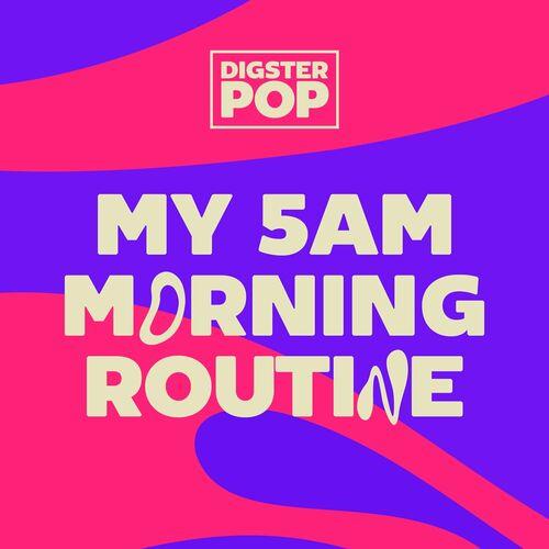My 5am Morning Routine by Digster Pop (2023)