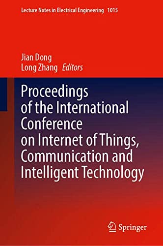 Proceedings of the International Conference on Internet of Things, Communication and Intelligent Technology 