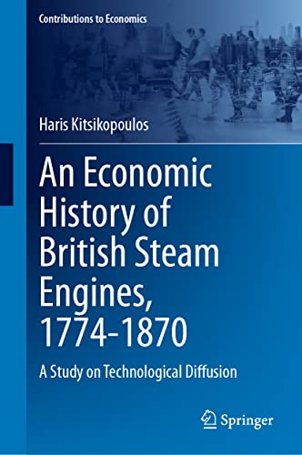 An Economic History of British Steam Engines, 1774-1870 A Study on Technological Diffusion