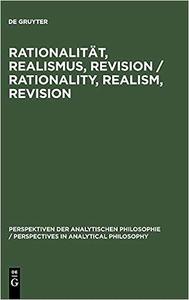 Rationalität, Realismus, Revision  Rationality, Realism, Revision