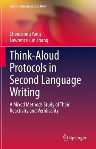 Think–Aloud Protocols in Second Language Writing A Mixed–Methods Study of Their Reactivity and Veridicality