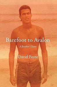 Barefoot to Avalon A Brother's Story