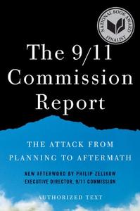 The 911 Commission Report The Attack from Planning to Aftermath