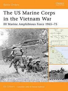 The US Marine Corps in the Vietnam War III Marine Amphibious Force 1965-75