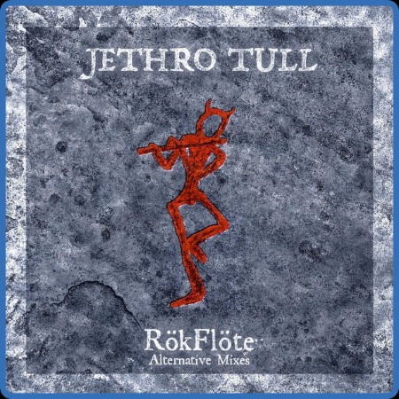 Jethro Tull - RökFlöte (Alternative Mixes) (2023)