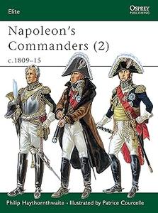 Napoleon’s Commanders (2) c.1809-15