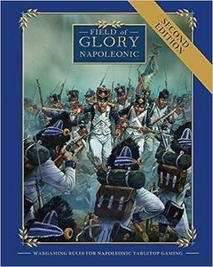 Field of Glory Napoleonic Wargaming Rules for Napoleonic Tabletop Gaming Version 2