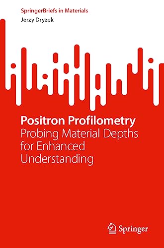 Positron Profilometry Probing Material Depths for Enhanced Understanding