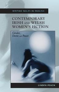 Contemporary Irish and Welsh Women’s Fiction Gender, Desire and Power