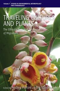 Traveling Cultures and Plants The Ethnobiology and Ethnopharmacy of Human Migrations