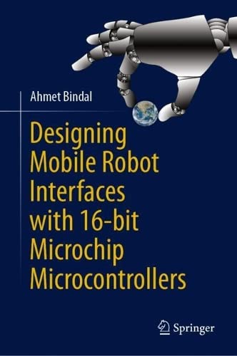 Designing Mobile Robot Interfaces with 16–bit Microchip Microcontrollers