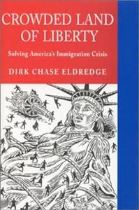 Crowded Land of Liberty Solving America's Immigration Crisis