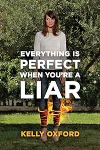 Everything Is Perfect When You’re a Liar