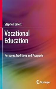 Vocational Education Purposes, Traditions and Prospects