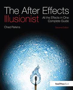 The After Effects Illusionist All the Effects in One Complete Guide