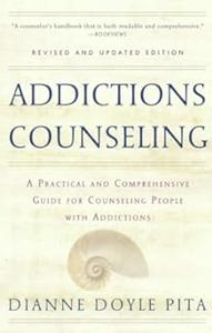 Addictions Counseling A Practical and Comprehensive Guide for Counseling People with Addictions